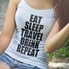 Eat Sleep Travel Drink Repeat
