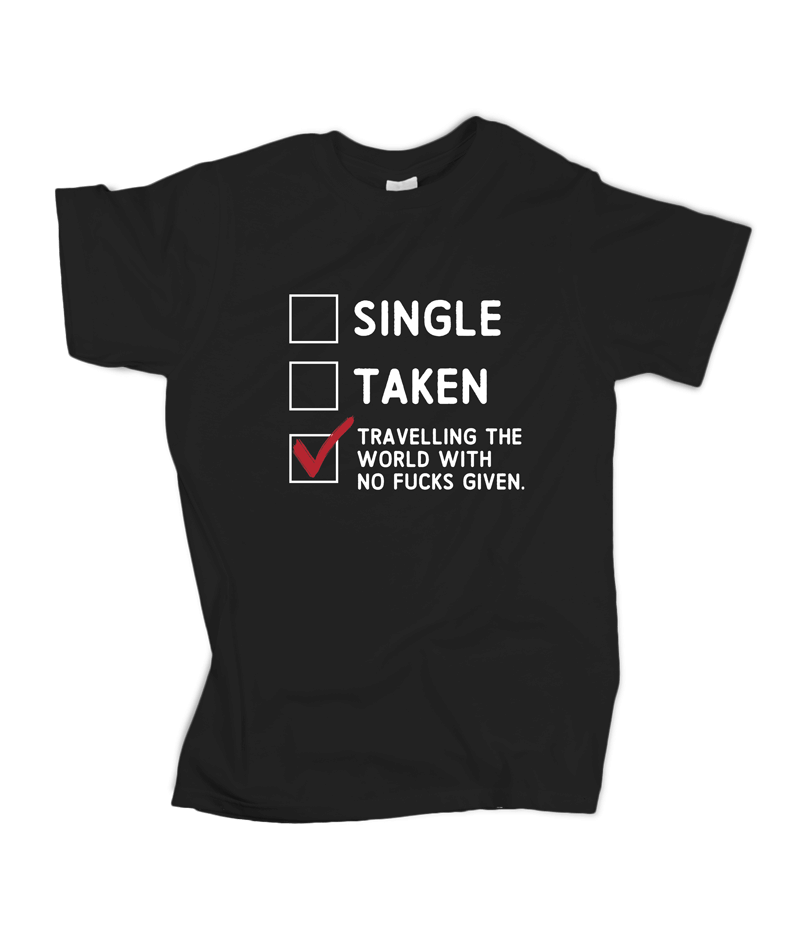 Single, Taken, Travelling T-Shirt