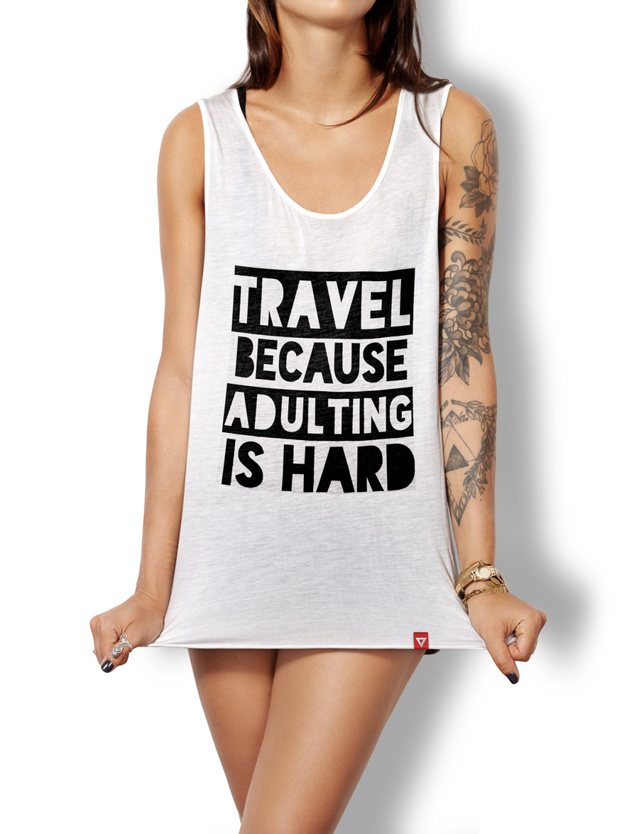 Travel Because Adulting is Hard Women's Tank Top
