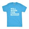 Will Work For Travel Men's T-Shirt